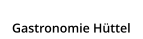 Gastronomie Hüttel