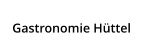Gastronomie Hüttel
